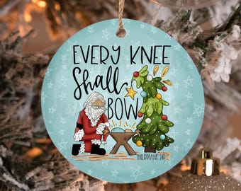 Every Knee Shall Bow Christian Santa Christmas Ornament | Custom Ornament | Printed Christmas Ornament | Cute Christmas Ornament