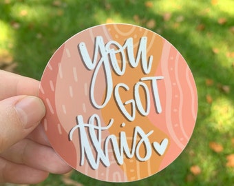 You got this Sticker | Laptop Sticker | Vinyl Sticker | Decal | Inspirational | water bottle sticker | Boho sticker | abstract