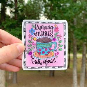 Running on coffee and God's Grace Sticker | Coffee Lover | Laptop Sticker | Sticker Collector | Vinyl Car Decal |