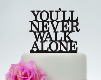 Wedding Cake Topper, vous ne marcherez jamais seul, Custom Cake Topper, Phrase Cake Topper, Décoration de mariage, Topper personnalisé P127
