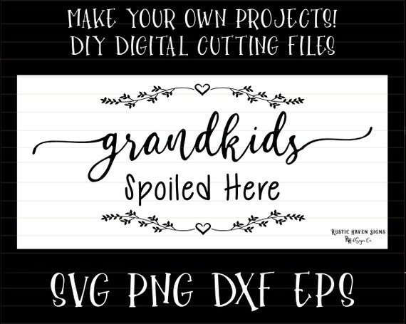 Download Mdfa0031 Dxf Png Grandkids Spoiled Here Grandparent Family Quote Svg Svg Eps Commercial Personal Digital Image Diy Cut File Clip Art Image Files Craft Supplies Tools Leadcampus Org
