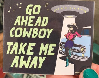 Cowboy Take Me Away Sticker