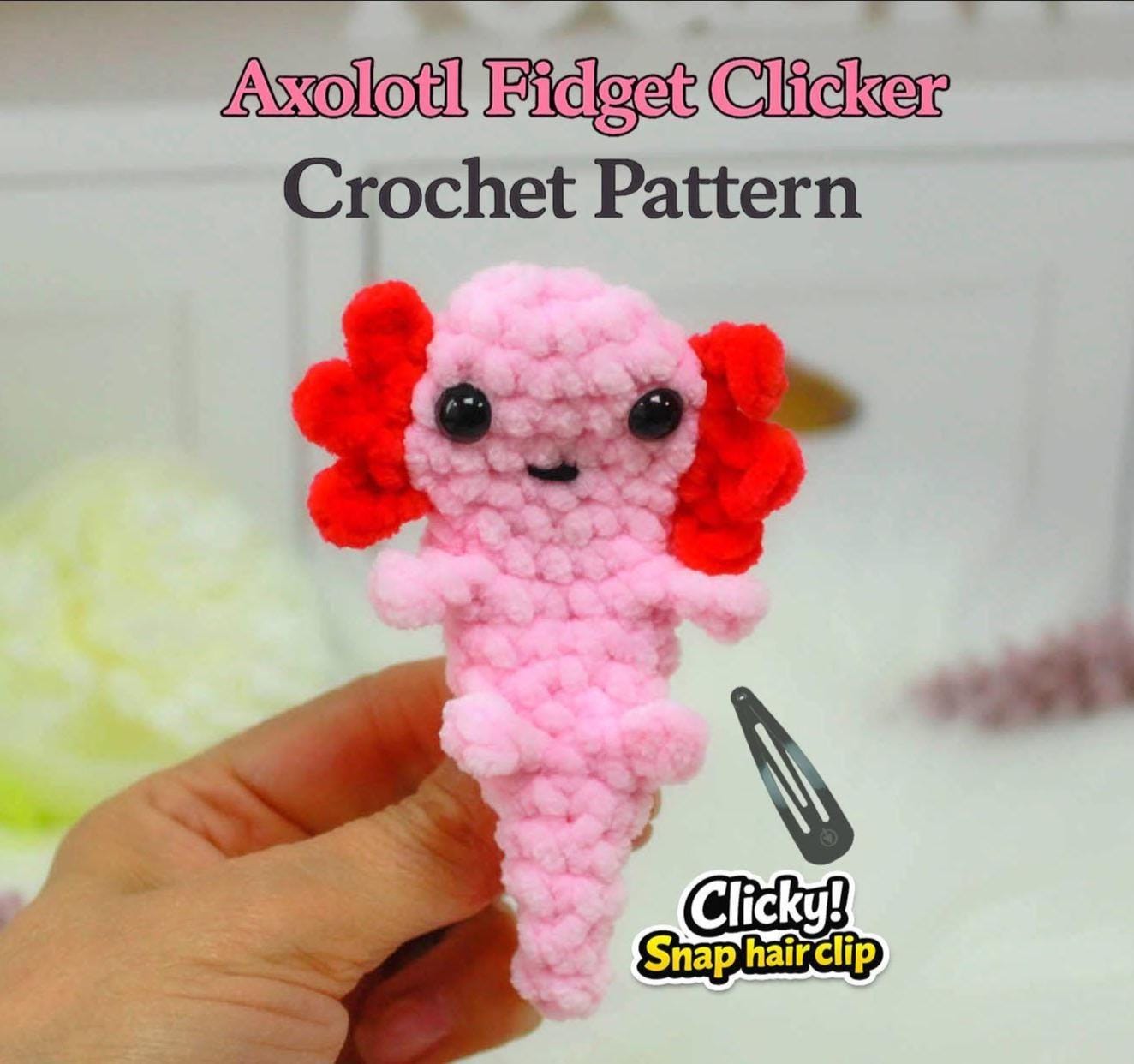Axolotl Crochet Pattern Fidget Clicker Pocket Hug Sensory