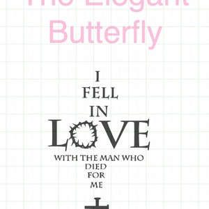 I Fell in Love with the man who died for me svg,png,eps,jpg,and pdf files