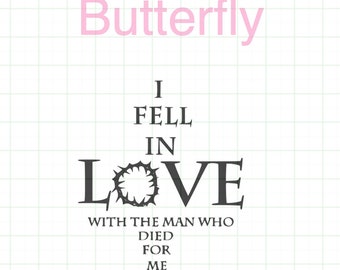 I Fell in Love with the man who died for me svg,png,eps,jpg,and pdf files