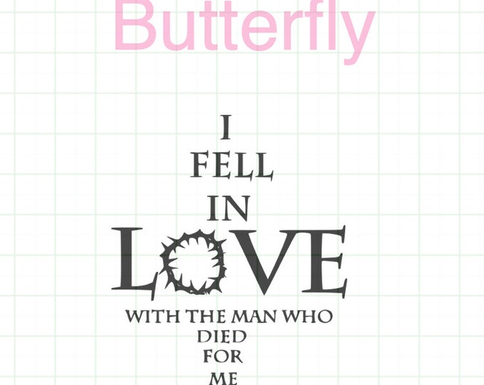 I Fell in Love with the man who died for me svg,png,eps,jpg,and pdf files