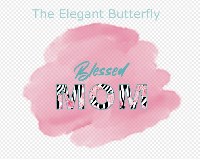Blessed Mom Zebra and Roses Font Transparent PNG File for Sublimation
