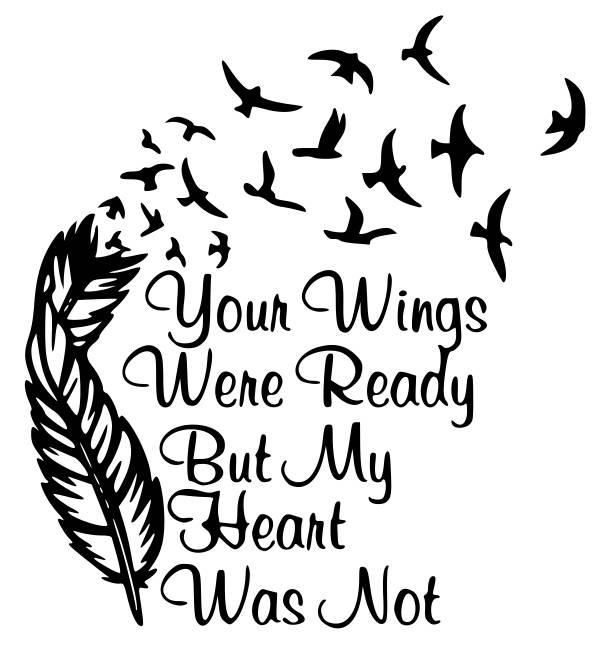 Download Your Wings Were Ready But My Heart Was Not | Etsy