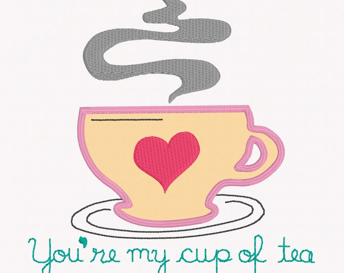 Embroidery Design of You're my Cup of Tea/Files included dst,exp,hus,jef,pes,vip,vp3 and xxx.