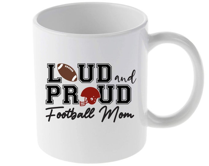 Loud and Proud Football Mom Coffee Mug