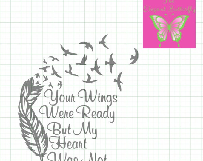 Your Wings Were Ready But My Heart Was Not svg,dxf,png,eps,jpg,and pdf files,Silhouette Files,Scan n Cut files,Cricut Files,Digital cut file