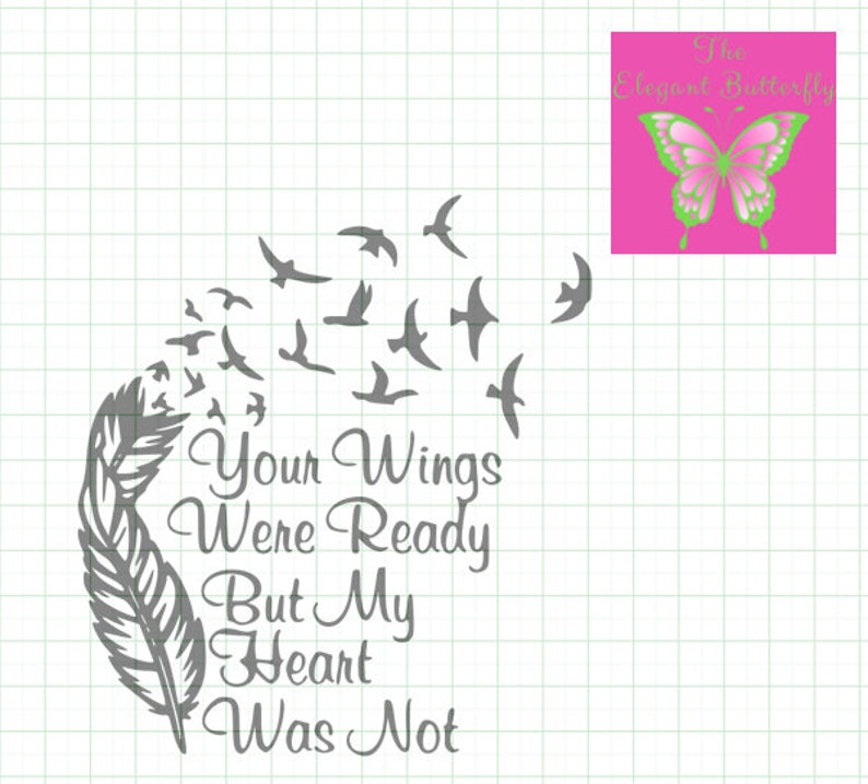 Your Wings Were Ready But My Heart Was Not svg,dxf,png,eps,jpg,and pdf files,Silhouette Files,Scan n Cut files,Cricut Files,Digital cut file 