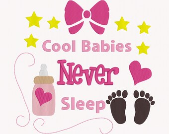 Baby Embroidery Design/Cool Babies Never Sleep 4x4, 5x7, 6x10