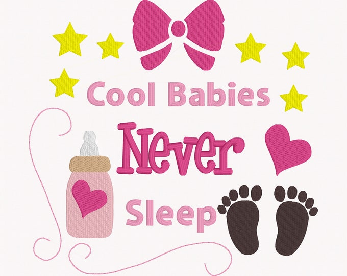 Baby Embroidery Design/Cool Babies Never Sleep 4x4, 5x7, 6x10