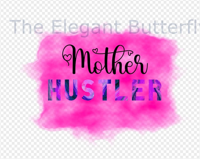 Mother Hustler Transparent PNG File for Sublimation