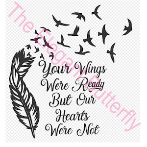 あなたの翼は準備ができていたが、私たちの心は準備ができていなかった svg、png、eps、jpg、pdfファイル