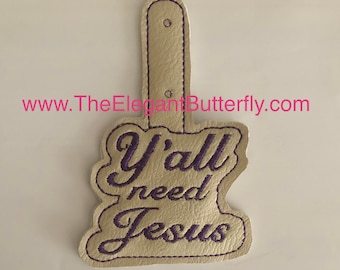Y'all need Jesus Snap Tab Embroidery File