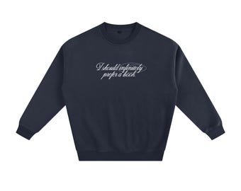 I Should Infinitely Prefer a Book | Jane Austen | Bookish Pride & Prejudice Inspired Sweater | Oversized Crewneck Sweatshirt