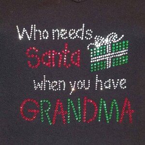 Fun Girls Tee Rhinestone Who Needs Santa Holiday Sparkle Christmas Grandma, Nana, Nona Girls Toddler Shirt