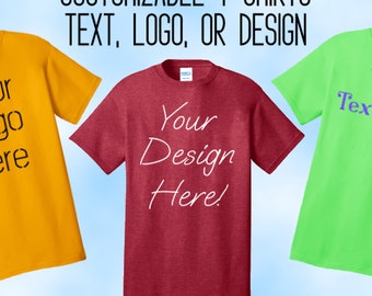 Custom Shirt, Personalized Text or Design, All Sizes
