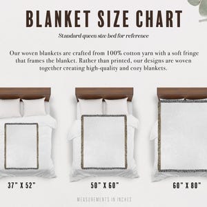 May include: A chart showing three different sizes of woven blankets with fringe. The blanket sizes are 37 inches by 52 inches, 50 inches by 60 inches, and 60 inches by 80 inches. The chart states that the blankets are crafted from 100% cotton yarn and are woven, not printed.