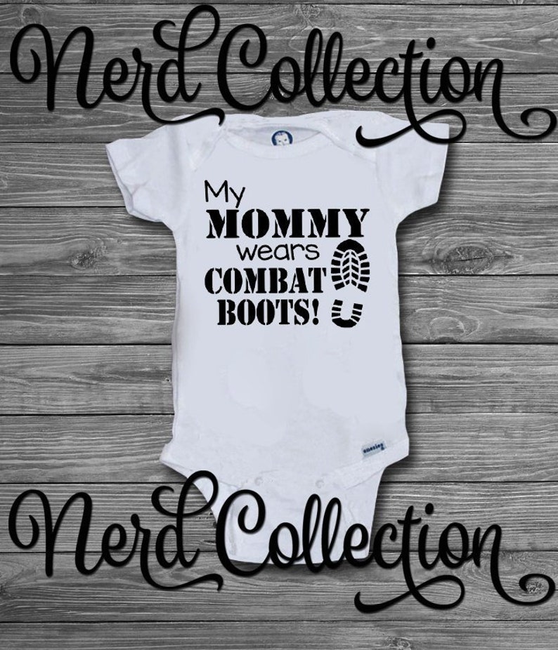 Baby Onesie\u00a9 My Mommy Wears Combat Boots Military Army Navy Air Force Marines Deployment Baby Shower Gift Nursery Clothing Infant Gerber\u00a9