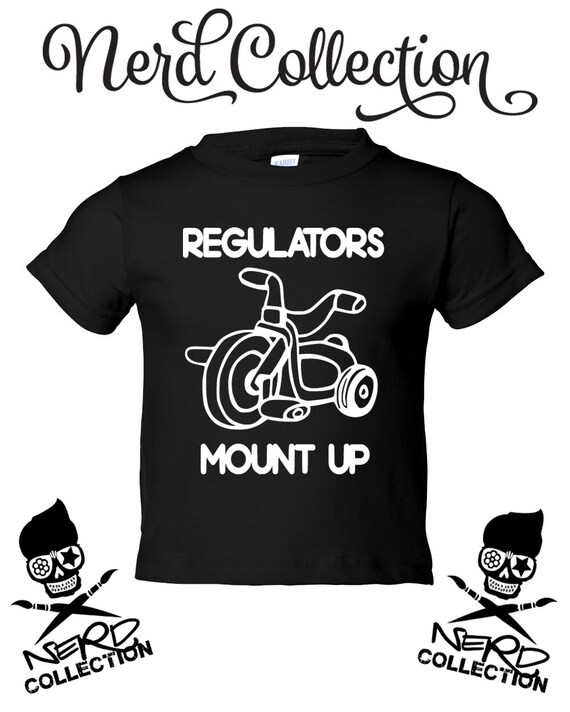 Regulators Mount Up 90s Kid Music Rap Humerious Toddler Shirt