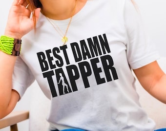 Best Damn Tapper T-shirt - Drop Dead Gorgeous Movie T Shirt - Funny Movie Tshirt - Loretta Quote Tshirt - 90s Movie Tshirt