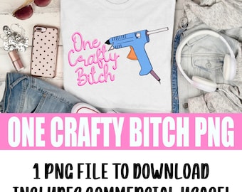 One Crafty Bitch PNG, Funny Crafter Clipart (Digital Download)