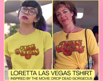 Drop Dead Gorgeous Movie Loretta Las Vegas T-shirt - Funny 90s Movie Tshirt