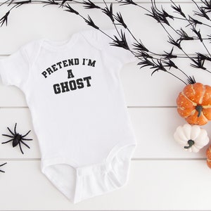 Pretend I&#39;m a Ghost Halloween Onesies® for Baby Boy or Girl, Halloween Fall Baby outfit, Baby&#39;s First Halloween Costume, Cute Ghost Shirt