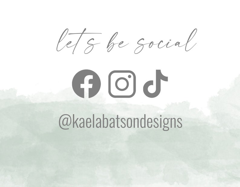 May include: Let's be social text with icons for Facebook, Instagram, and TikTok. The text @kaelabatsondesigns is below the icons.