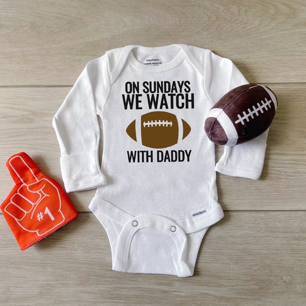 On Sundays We Watch Football with Daddy Onesies®, baby outfit, Football Baby Outfit, New Baby Gift, Dad to Be Gift, Pregnancy Announcement