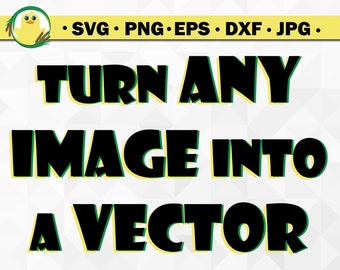 Convert ANYTHING into a Vector File