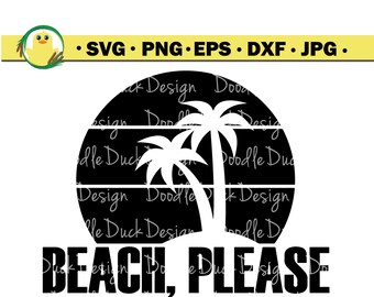 Beach Please Graphic svg, jpg, png, dxf, eps