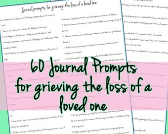 Journal Prompts for grieving the loss of a loved one