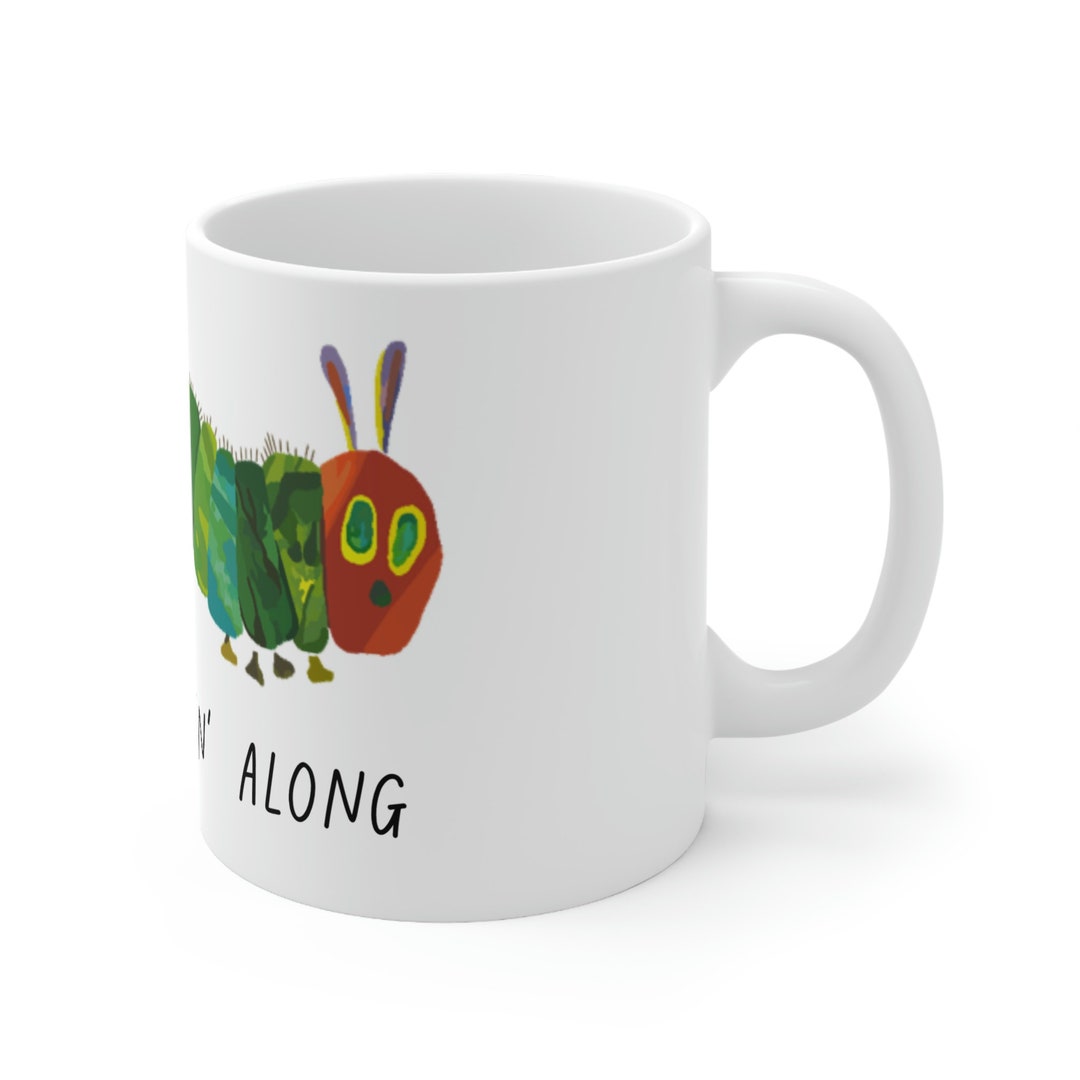 The Very Hungry Caterpillar Encouraging Mug, Cute Mugs, Colorful Mugs