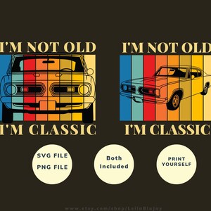Ich bin nicht alt, ich bin klassisch SVG, ich bin nicht alt, ich bin klassisch png, Plymouth Barracuda SVG, Vintage png, gealtert bis zur Perfektion, Geschenk für Papa, Download