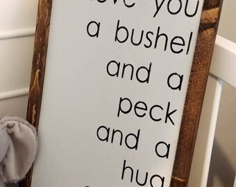 I love you a bushel and a peck and a hug around the neck - Rustic Wood Sign with Wood Trim - White base - Home Decor - Nursery Sign
