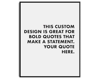 Bold Quote Print - custom art print | handmade, typography, quotes, wall art, black and white, bold font