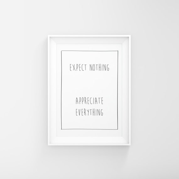 PRINTABLE Expect Nothing Appreciate Everything instant | Etsy