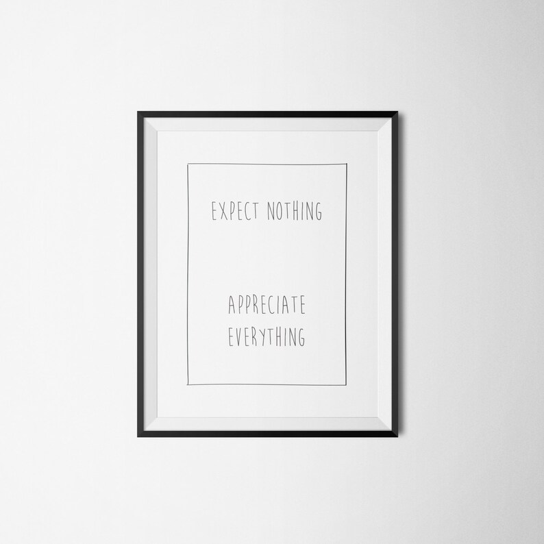 PRINTABLE Expect Nothing Appreciate Everything Instant - Etsy