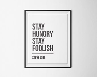 Stay Hungry, Stay Foolish - printable instant download |  handmade, typography, quotes, wall art, black and white, inspirational