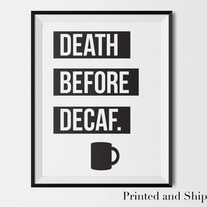 Coffee Quote Art Print Death Before Decaf coffee quote, typography, funny quotes, wall art, black and white, coffee print image 1