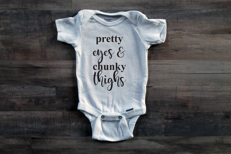 Pretty Eyes /& Chunky Thighs Onesie