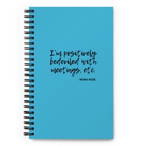 Schitts Creek Moira Rose "Bedeviled in Meetings" Spiral notebook