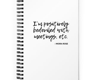 Schitt's Creek Moira Rose Bedeviled in Meetings Spiral Notebook
