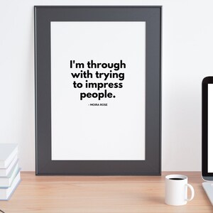 Wall Print of Schitt&#39;s Creek Moira Rose Quote &quot;I&#39;m through with trying to impress people&quot;