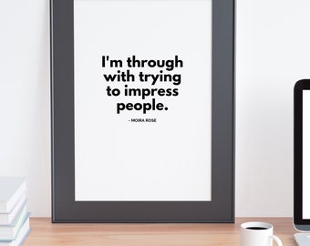 Wall Print of Schitt's Creek Moira Rose Quote "I'm through with trying to impress people"