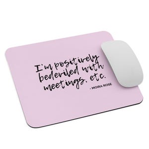 Schitts Creek Moira Rose &quot;Bedeviled in Meetings&quot; work office pink mouse pad